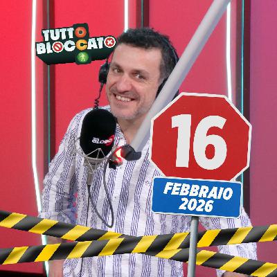 Tutto Bloccato - Puntata del 16.02.2026 Tutto Bloccato - Puntata del 16.02.2026