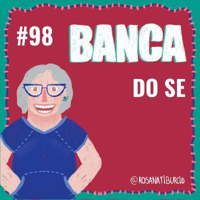 #98 Banca do Se