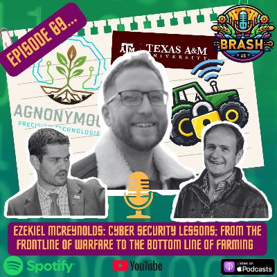 69. Ezekiel McReynolds: Cyber security lessons; from the frontline of warfare to the bottom line of farming 69. Ezekiel McReynolds: Cyber security lessons; from the frontline of warfare to the bottom line of farming