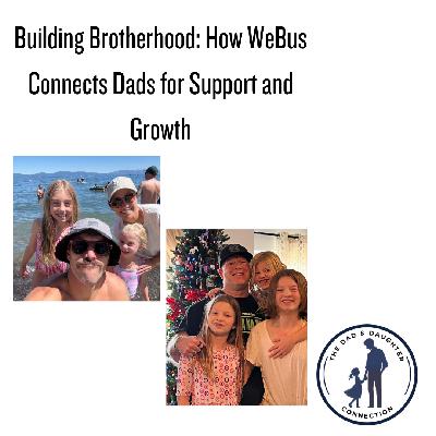 Building Brotherhood: How WeBus Connects Dads for Support and Growth