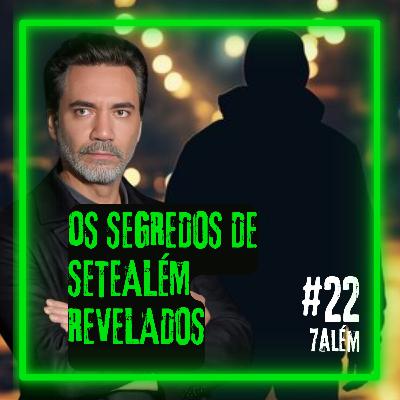 Os SEGREDOS de SETEALÉM | Setealém 22