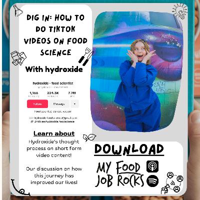 Dig In: How to Do TikTok Videos On Food Science with hydroxide, food scientist, dancer, and yapper