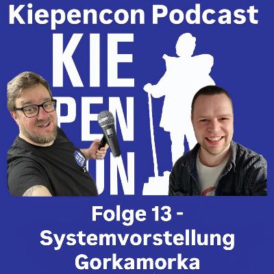 Folge 13 - Systemvorstellung Gorkamorka