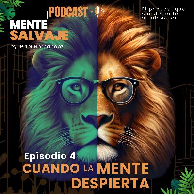 E004 | T01 | Cuando la mente despierta 🧠 ✨