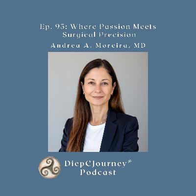 Episode 95: Where Passion Meets Surgical Precision