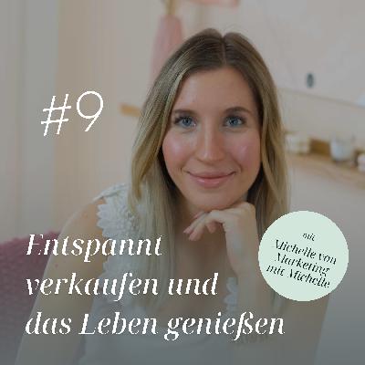 Entspannt verkaufen und das Leben genießen - Interview mit Michelle von Marketing mit Michelle Entspannt verkaufen und das Leben genießen - Interview mit Michelle von Marketing mit Michelle