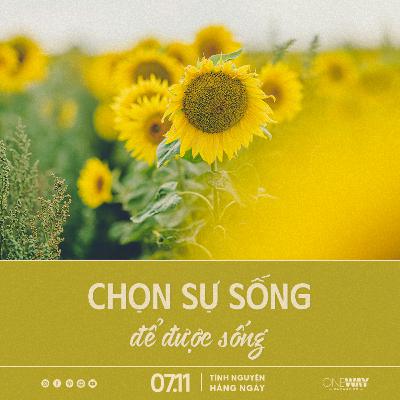 CHỌN SỰ SỐNG ĐỂ ĐƯỢC SỐNG | Tĩnh Nguyện Hằng Ngày 07/11/2025