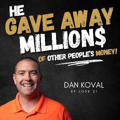 He Gave Away Millions of Dollars of Other People's Money! – Dan Koval He Gave Away Millions of Dollars of Other People's Money! – Dan Koval