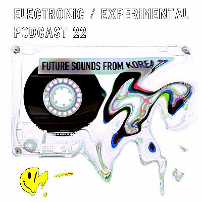 Future Sounds from Korea 22. 한국 독립 전자/실험적인 음악 라디오