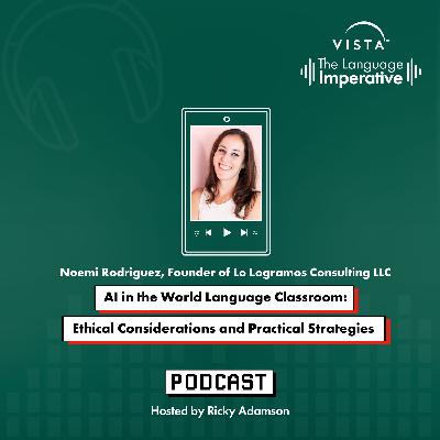 [Episode 9] AI in the World Language Classroom: Ethical Considerations and Practical Strategies
