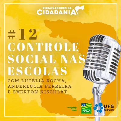 #012 Controle Social na prática: como o projeto Estudantes de Atitude mudou a realidade de escolas públicas de Goiás #012 Controle Social na prática: como o projeto Estudantes de Atitude mudou a realidade de escolas públicas de Goiás