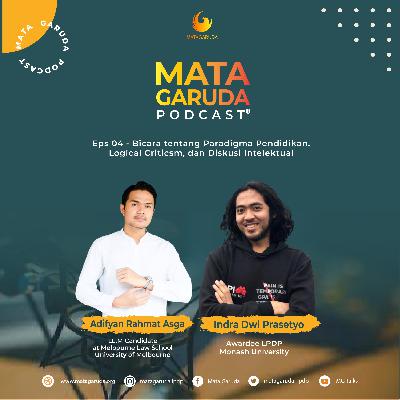 Eps 04 - BICARA TENTANG PARADIGMA PENDIDIKAN, LOGICAL CRITICSM DAN DEBAT INTELEKTUAL bersama Indra Dwi Prasetyo