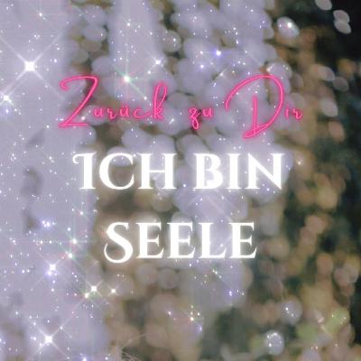 Ich bin Seele