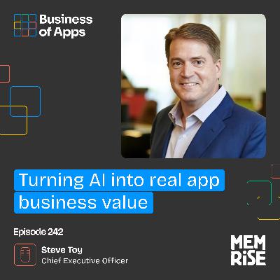 #242: Turning AI into real app business value with Steve Toy, Chief Executive Officer at Memrise