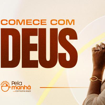 COMEÇOS QUE HONRAM A DEUS - PELA MANHÃ PODCAST