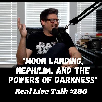 #190 - The Moon Landing, Nephilim, Demons, and The Believer's Authority