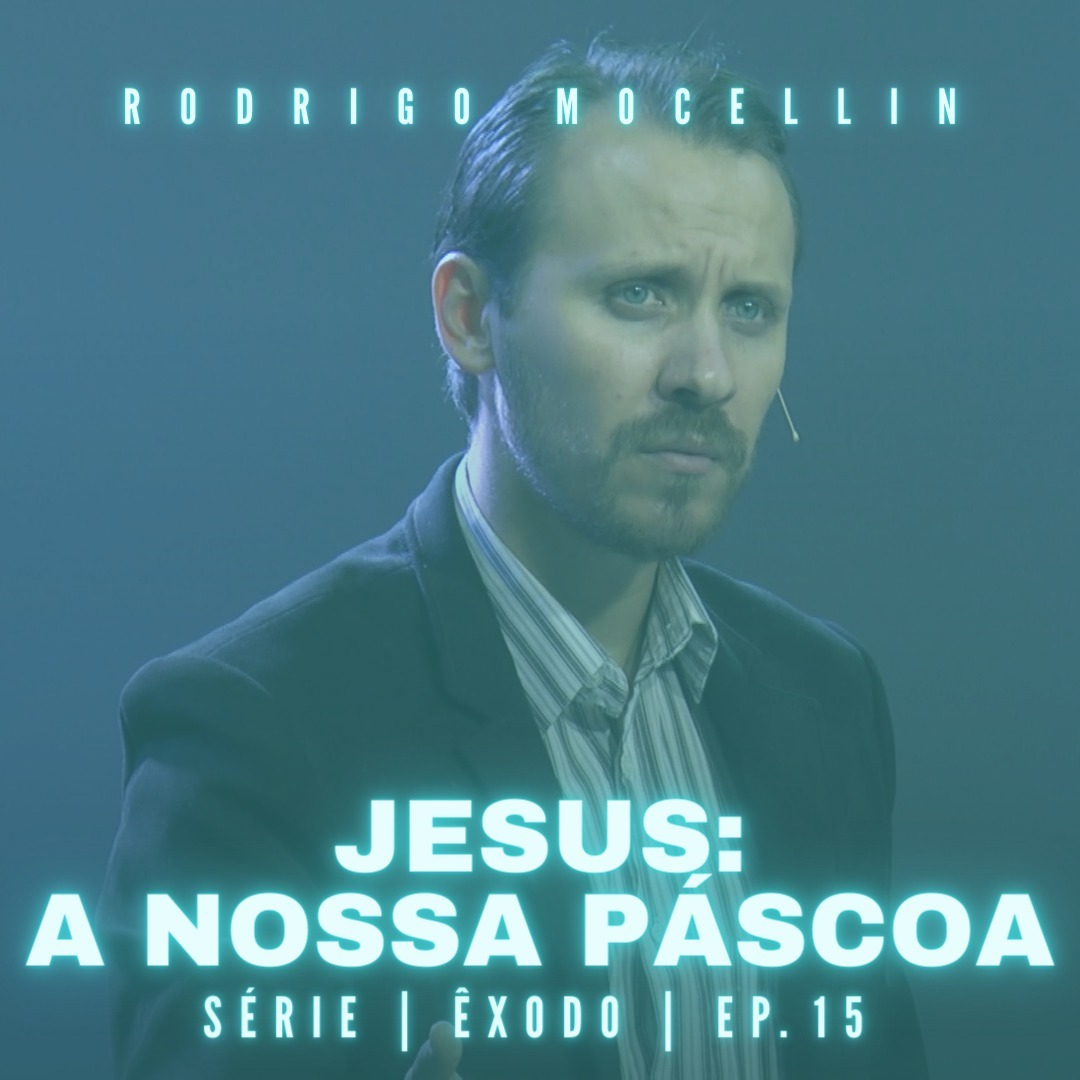 SÉRIE | ÊXODO | EP.15 | JESUS: A NOSSA PÁSCOA episode artwork