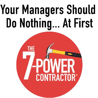 Your Managers Should Do Nothing... At First Your Managers Should Do Nothing... At First