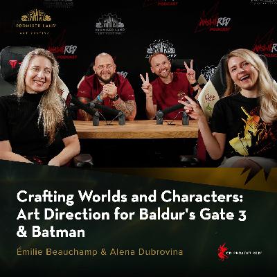 #017: Crafting Worlds and Characters: Art Direction for Baldur's Gate 3 and Batman #017: Crafting Worlds and Characters: Art Direction for Baldur's Gate 3 and Batman