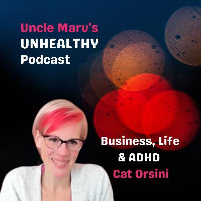 Business, Life and ADHD with Cat Orsini
