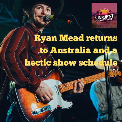 Ryan Mead returns to Australia and a hectic show schedule