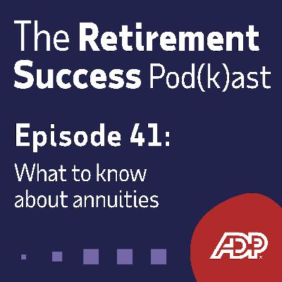 Ep. 41: What to know about annuities