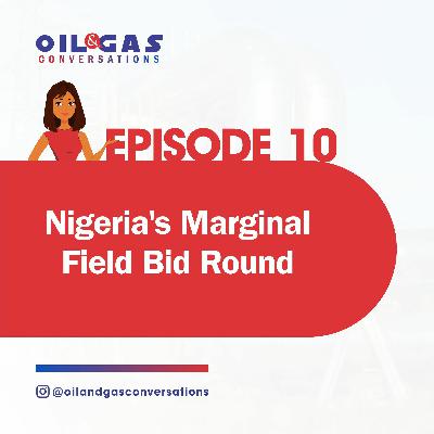 #10 - Nigeria’s Marginal Field Bid Round