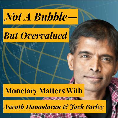 U.S. Stocks Are Overvalued, But Not In A Bubble | Professor Aswath Damodaran on Equity Valuations, AI Data Center Boom, and “Big Market Delusions” U.S. Stocks Are Overvalued, But Not In A Bubble | Professor Aswath Damodaran on Equity Valuations, AI Data Center Boom, and “Big Market Delusions”