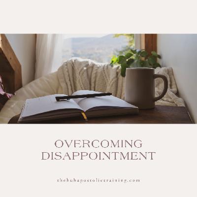 Overcoming Disappointment: How to Encourage Yourself