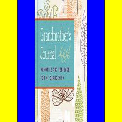 [Free Ebook] Grandmother's Journal Memories and Keepsakes for My Grandchild EBOOK