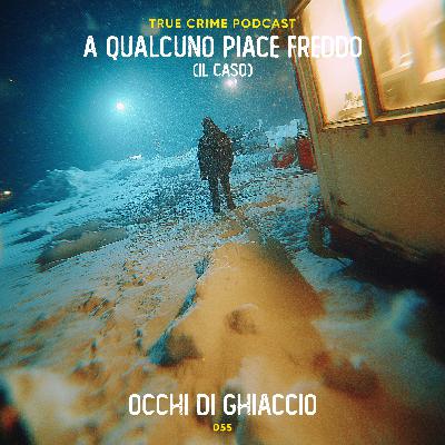 055 - Occhi di ghiaccio | Il caso di Rodney Marks