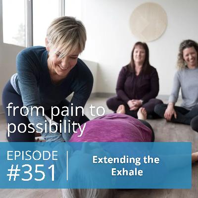 Extending the Exhale | #351 Extending the Exhale | #351