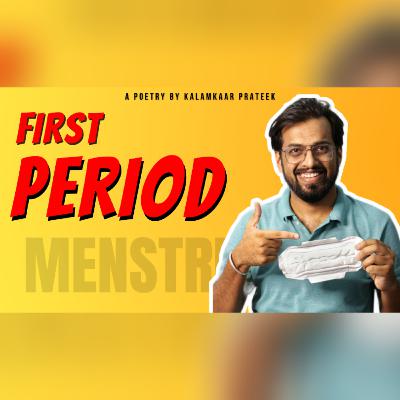 Pahla Period - Menstrual Problem - Poetry on Periods - By Kalamkaar Prateek