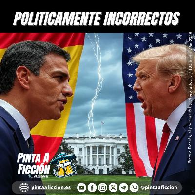 Episodio 54 - Políticamente incorrectos
