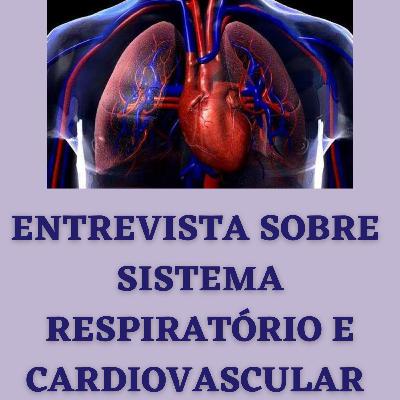 Entrevista sobre Sistema Respiratório e Cardiovascular