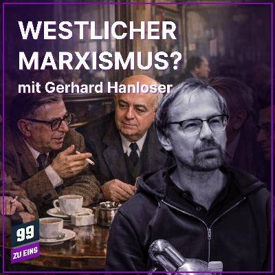 Episode 638: Westlicher Marxismus? Kritik und Darstellung mit Gerhard Hanloser