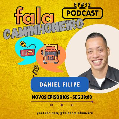 EP#32 [DANIEL FILIPE] Um Motoboy que sonhava em ser Caminhoneiro