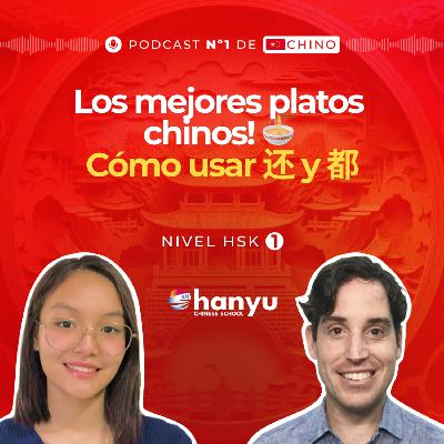 #19 Lo bueno, no cambiarlo: Cocina tradicional china | 还, 都 | Podcast para aprender chino | HSK 1 - T2 E19