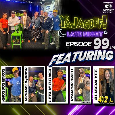 #YaJagoff Late Night Episode #99 ¾ Presented by Rohrich Automotive
