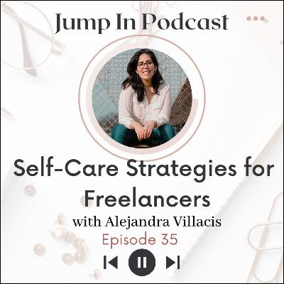 Self-Care Strategies for Freelancers with Alejandra Villacis