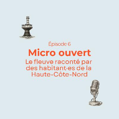 Micro ouvert - Vague d'amour sur le fleuve Micro ouvert - Vague d'amour sur le fleuve