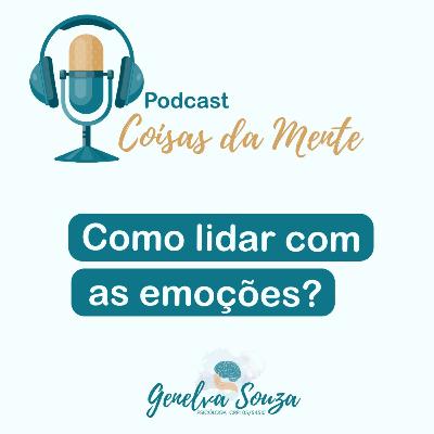 Como lidar com as Emoções Como lidar com as Emoções