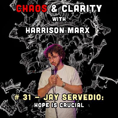 # 31 - Jay Servedio: Hope is Crucial