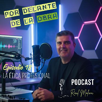EPISODIO 18: ÉTICA PROFESIONAL