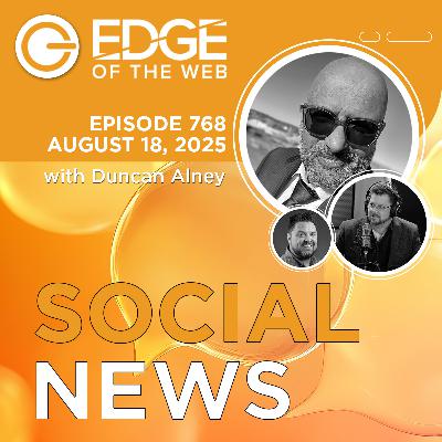 768 | Social News from the EDGE | Week of 8.18.2025