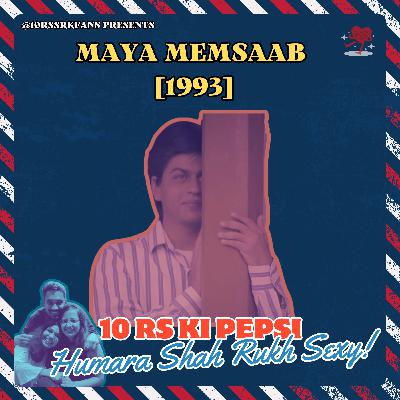 Ep 18: Maya Memsaab - Magic? Madness? Monotony?