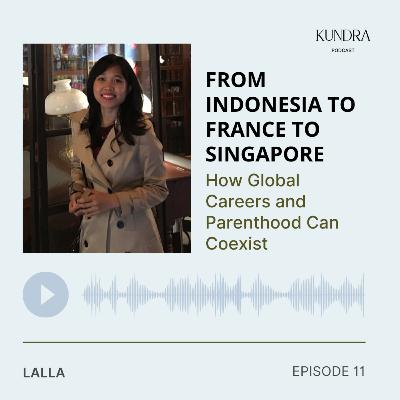 Episode 11 — From Indonesia to France to Singapore: How Global Careers and Parenthood Can Coexist