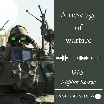 Stephen Kotkin on a new age of warfare Stephen Kotkin on a new age of warfare