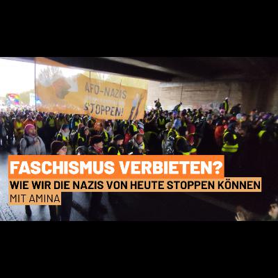 Faschismus verbieten? Wie wir die Nazis von heute stoppen können - Mit Amina