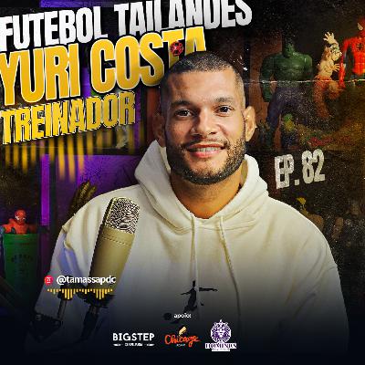 COACH YURI COSTA | Tá Massa Podcast | Ep. 82